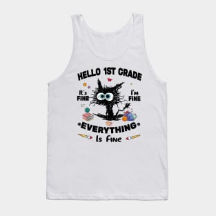 Black Cat Hello 1st Grade It's Fine I'm Fine Everything Is Fine Tank Top